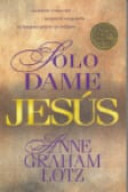 “Solo Dame Jesus” – Spanish Translation of “Just Give Me Jesus”