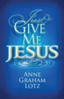 Just Give Me Jesus – Paperback