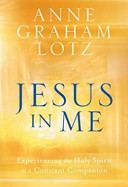 JESUS IN ME : Experiencing the Holy Spirit as a Constant Companion