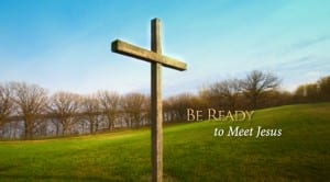 Be Ready to Meet Jesus